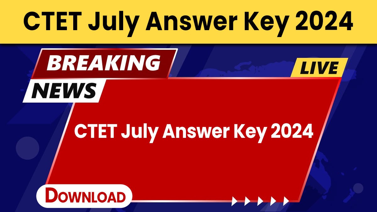 CTET July Answer Key 2024